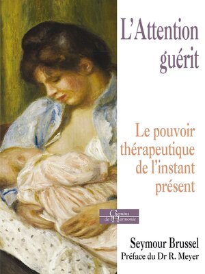 cover image of L'attention guérit--Le pouvoir thérapeutique de l'instant présent